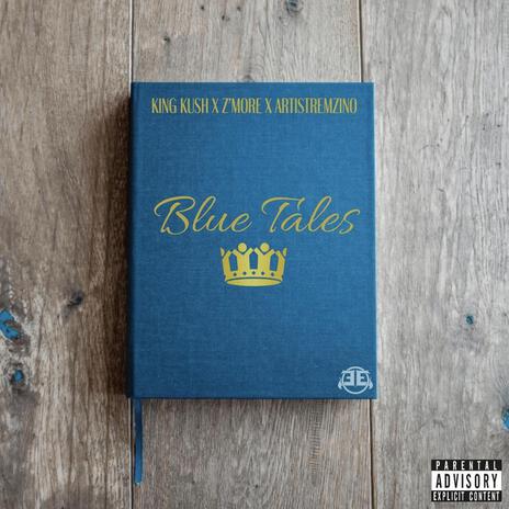 Blue Tales ft. Z’More & ArtistRemzino | Boomplay Music