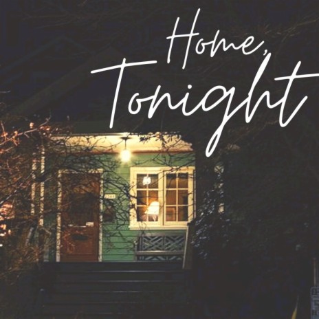 Home, Tonight | Boomplay Music