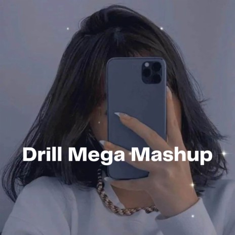 Drill Mega Mashup | Boomplay Music