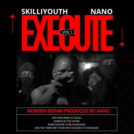 EXECUTE (MURDER RIDDIM) ft. SKILLIYOUTH | Boomplay Music