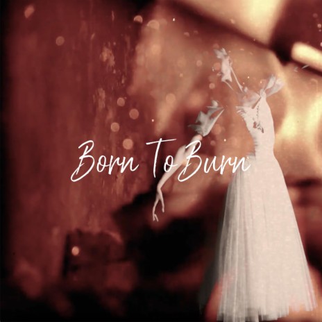 Born To Burn