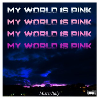 My World Is Pink lyrics | Boomplay Music