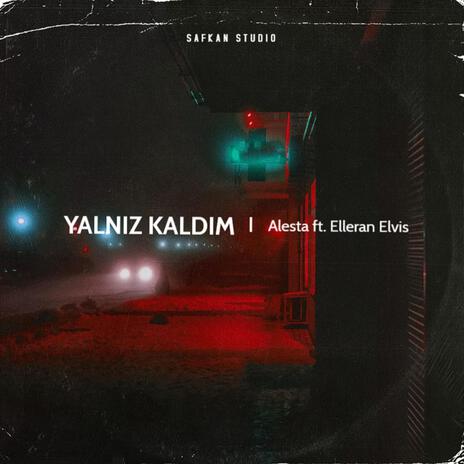 Yalnız Kaldım ft. Elleran Elvis | Boomplay Music