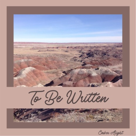 To Be Written | Boomplay Music