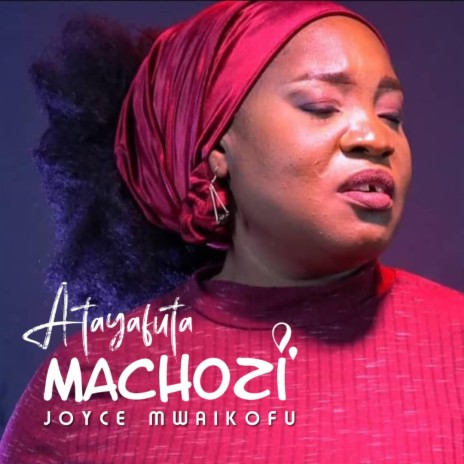 Atayafuta Machozi | Boomplay Music