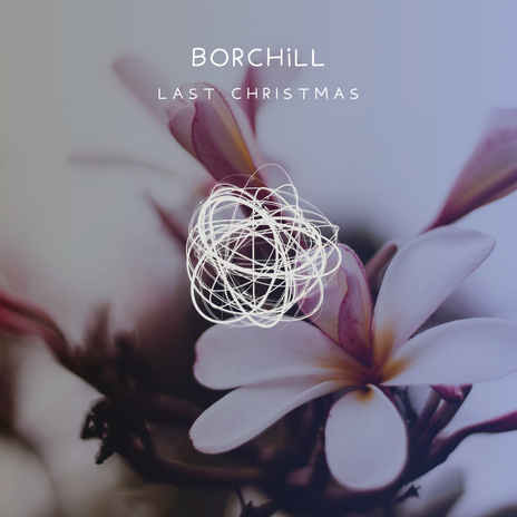 Last Christmas (BORCHiLL Remix) | Boomplay Music