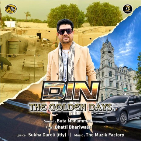 Din The Golden Days ft. Bhatti Bhariwala | Boomplay Music