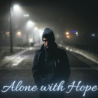 Alone with Hope