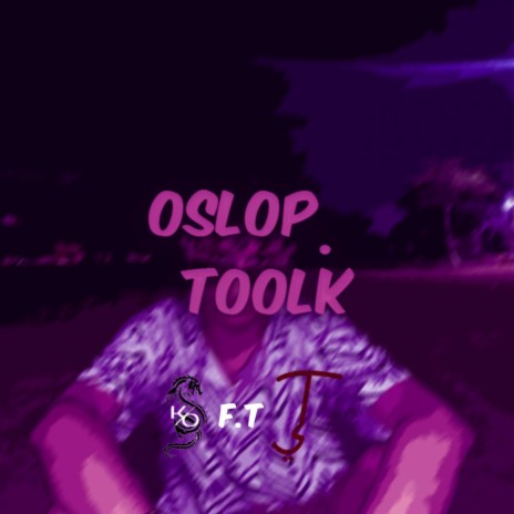 Oslop Toolk (feat. Trippy Boi) | Boomplay Music