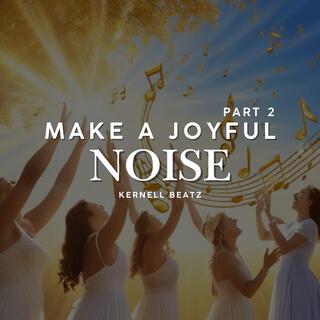 Make a Joyful Noise