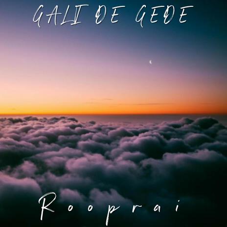 GALI DE GEDE | Boomplay Music