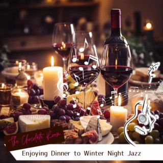 Enjoying Dinner to Winter Night Jazz