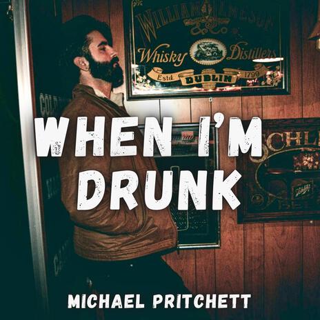 When I'm Drunk | Boomplay Music