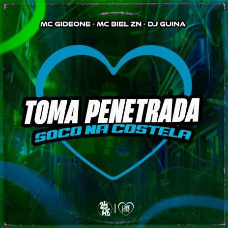 Toma Penetrada, Soco na Costela ft. MC BIEL ZN & DJ Guina | Boomplay Music