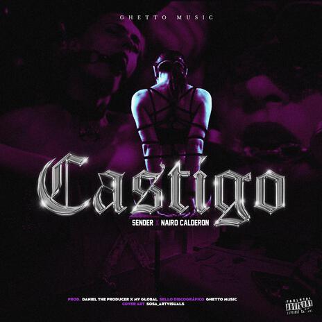 #Castigo ft. SenderGhettoMusicTjs & Nairo Calderon | Boomplay Music