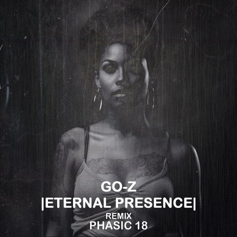 Eternal Presence (Phasic 18 Remix) | Boomplay Music