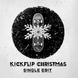 KiCKFLiP CHRiSTMAS (single edit)