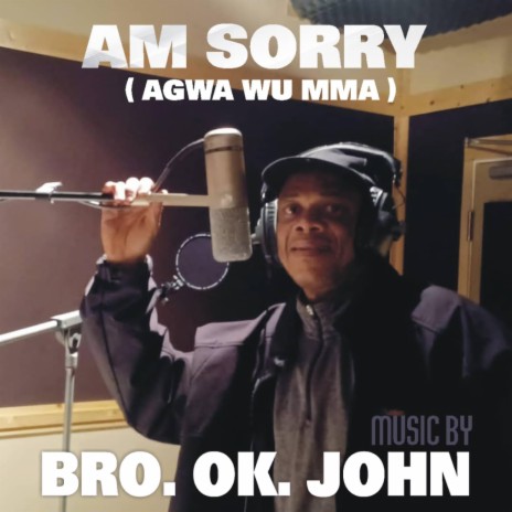AM SORRY (AGWA WU MMA) | Boomplay Music