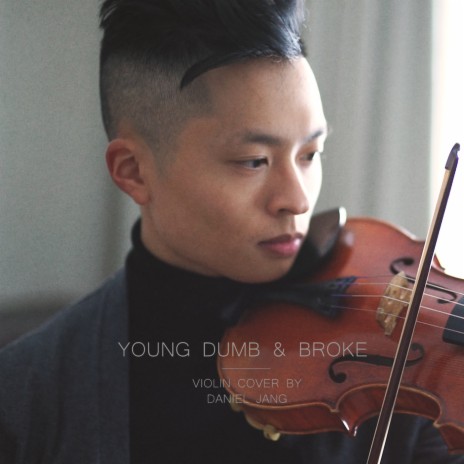 Young Dumb & Broke | Boomplay Music