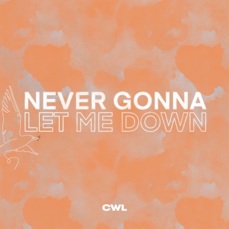 Never Gonna Let Me Down (feat. John Wilds & Larue Howard)