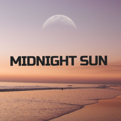 Midnight Sun | Boomplay Music