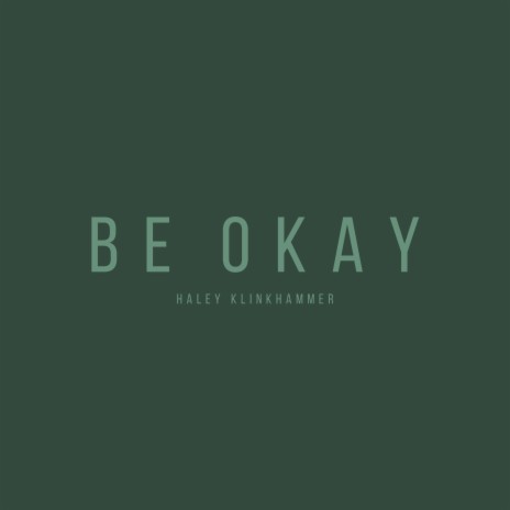 Be Okay | Boomplay Music