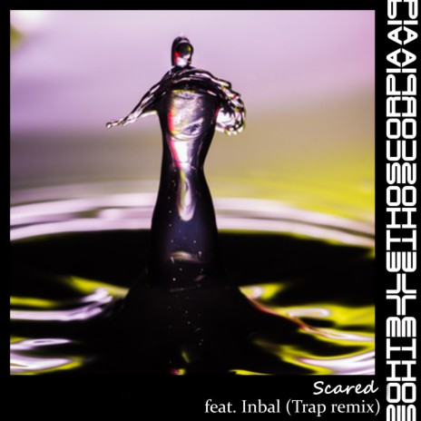 Scared (Trap remix) ft. Inbal | Boomplay Music