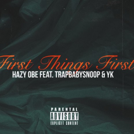 First Things First ft. TrapBabySnoop & YK | Boomplay Music