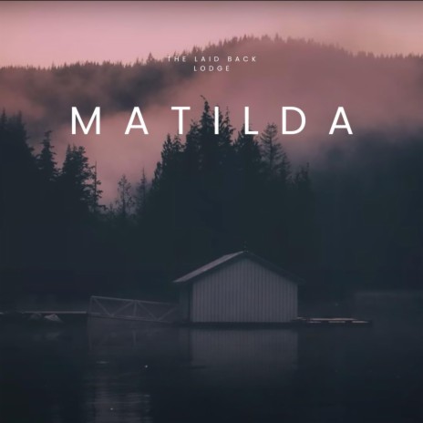 Matilda | Boomplay Music