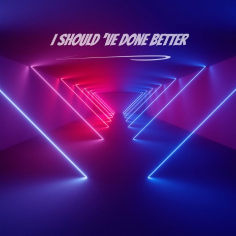 I Should've Done Better ft. Shane Thompson | Boomplay Music