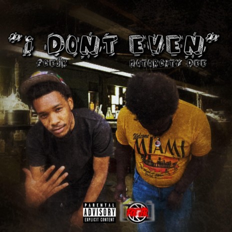 I DONT EVEN ft. MOTORCITY DEE | Boomplay Music