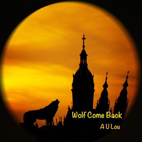 Wolf Come Back | Boomplay Music