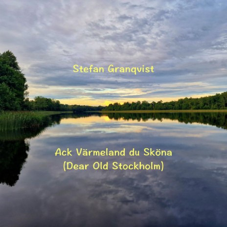 Ack Värmeland du sköna (Dear Old Stockholm) | Boomplay Music