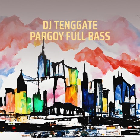 Dj Tenggate Pargoy Full Bass ft. DJ MINION | Boomplay Music