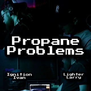 Propane Problems (Ignition Ivan and Lighter Larry)