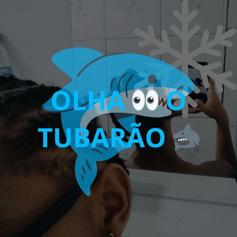 OLHA O TUBARÃO ft. GELOHIT | Boomplay Music