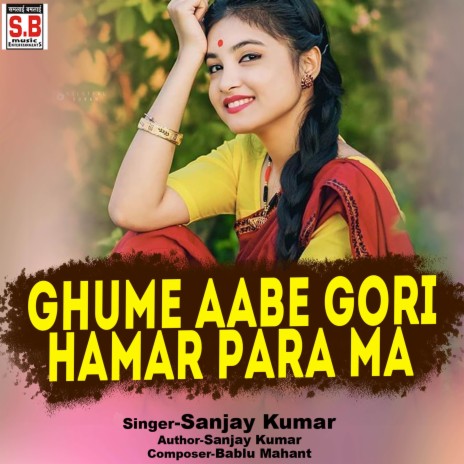 Ghume Aabe Gori Hamar Para Ma | Boomplay Music