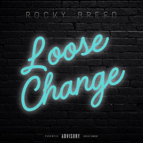 Loose Change | Boomplay Music