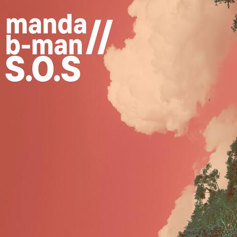 S.O.S (Extended Version) ft. B-Man | Boomplay Music