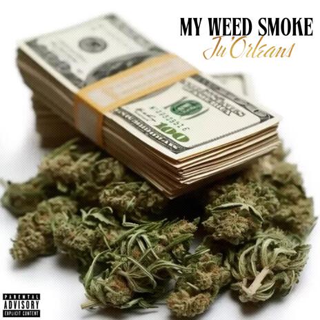 My Weed Smoke (Radio Edit) | Boomplay Music