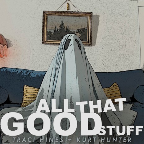 All That Good Stuff ft. Kurt Hunter | Boomplay Music