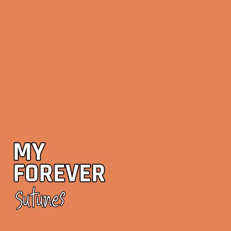 My Forever | Boomplay Music