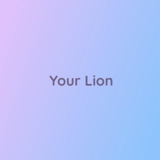 Your Lion