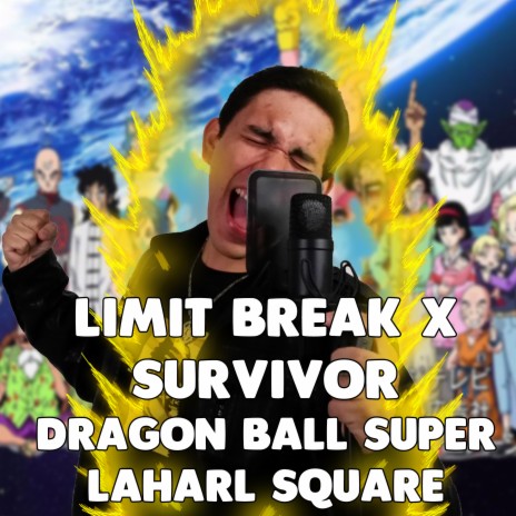 Limit Break X Survivor (From Dragon Ball Super) | Boomplay Music