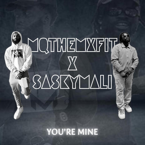 YOU'RE MINE (Radio Edit) ft. Sasky Mali | Boomplay Music