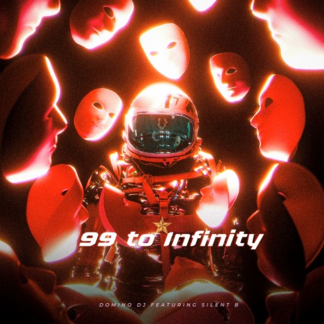 99 to Infinity ft. Silent B | Boomplay Music