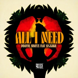 All I Need ft. Suckarie lyrics | Boomplay Music