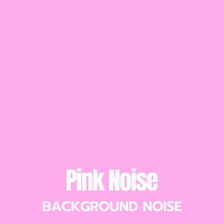 Pink Noise