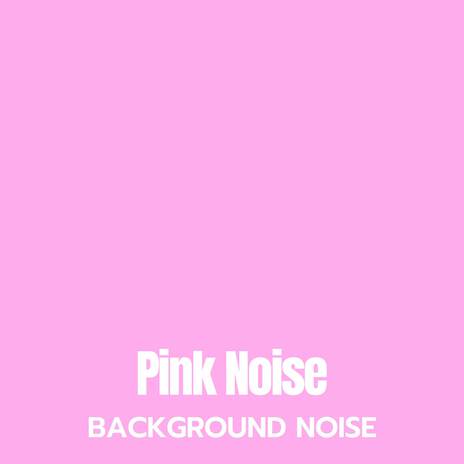 pink noise adhd | Boomplay Music