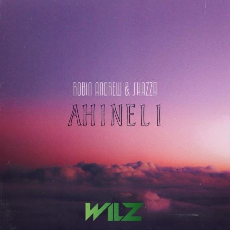 Ahineli ft. Robin Andrew & Shazza | Boomplay Music